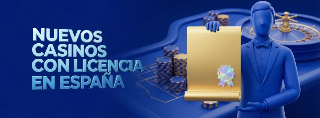 Nuevos casinos con licencia en Espana